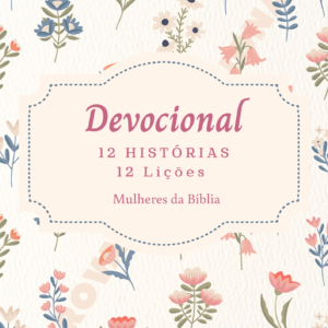 devocional-12-historias-12-licoes-mulheres-da-biblia
